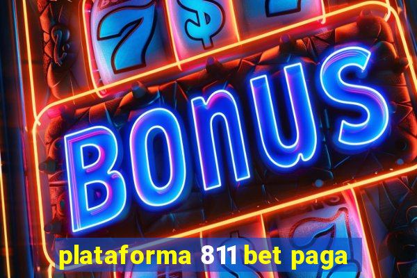 plataforma 811 bet paga